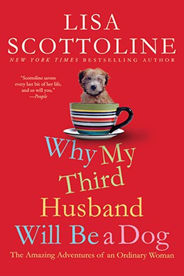 Why My Third Husband Will Be A Dog: The Amazing Adventures of an Ordinary Woman